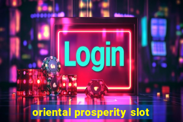 oriental prosperity slot