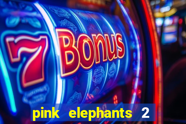 pink elephants 2 slot free play