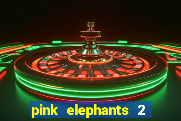 pink elephants 2 slot free play