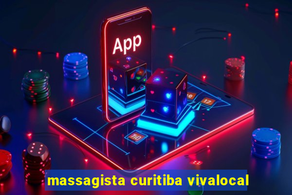 massagista curitiba vivalocal