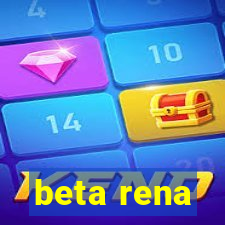 beta rena