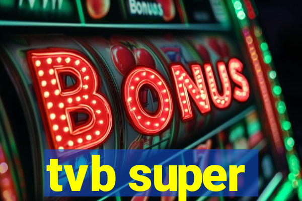 tvb super