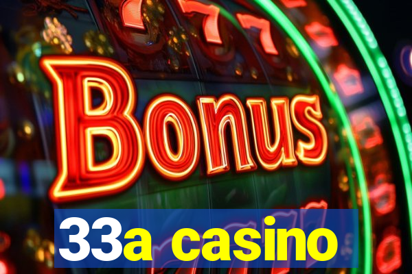 33a casino