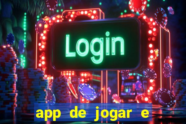 app de jogar e ganhar dinheiro