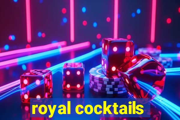 royal cocktails