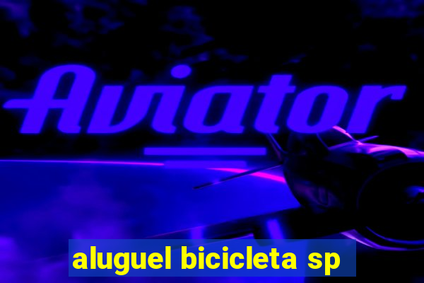 aluguel bicicleta sp