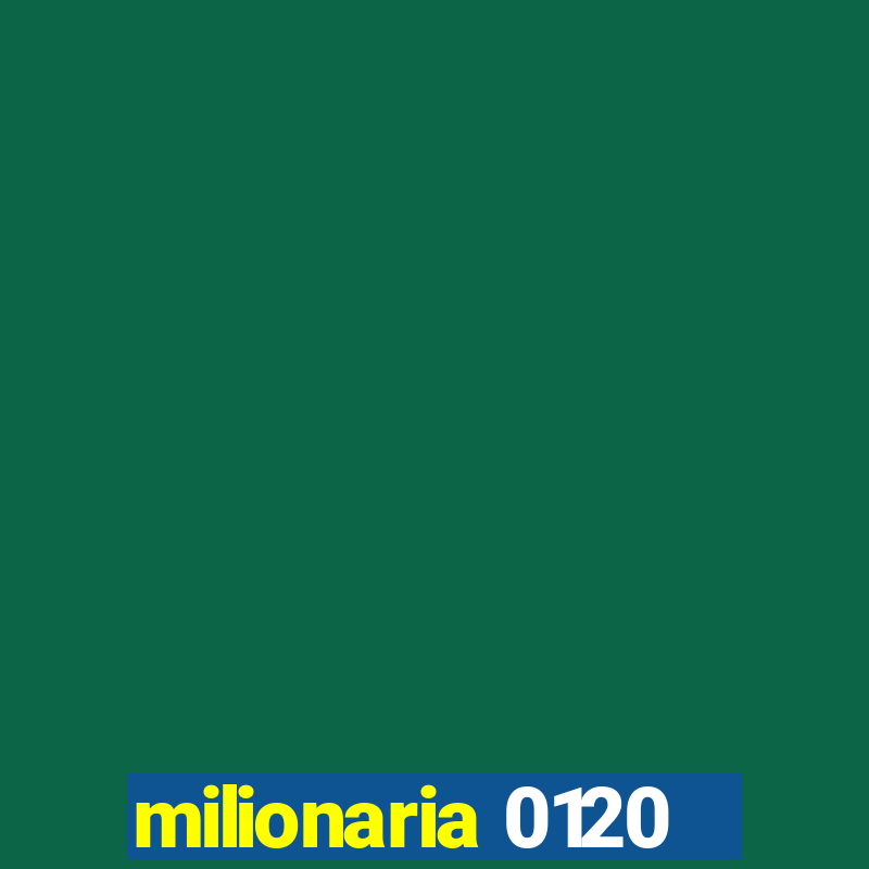 milionaria 0120