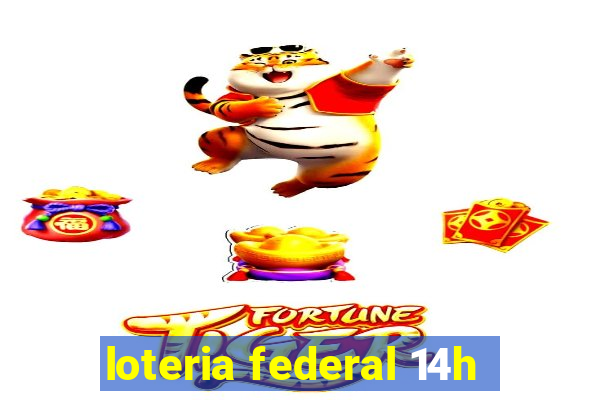 loteria federal 14h