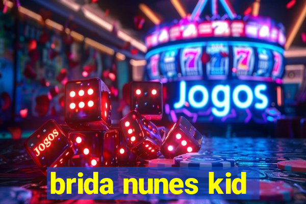 brida nunes kid