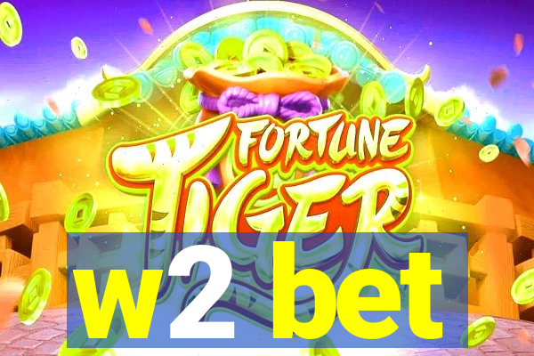 w2 bet