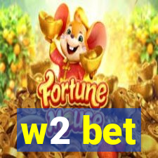 w2 bet