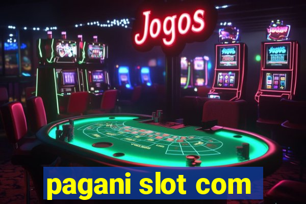 pagani slot com