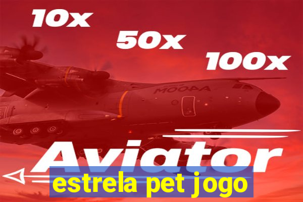 estrela pet jogo