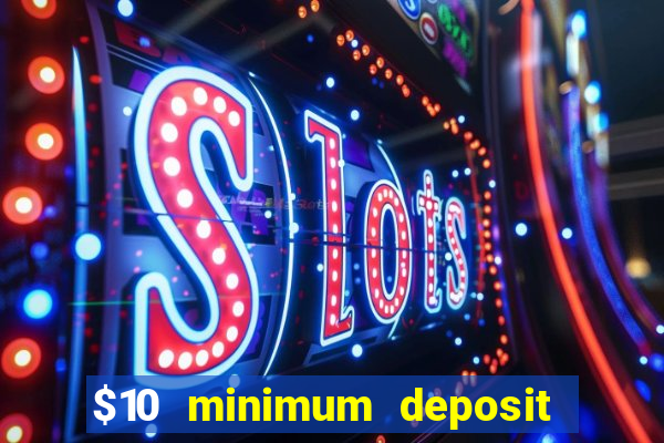 $10 minimum deposit australian casinos