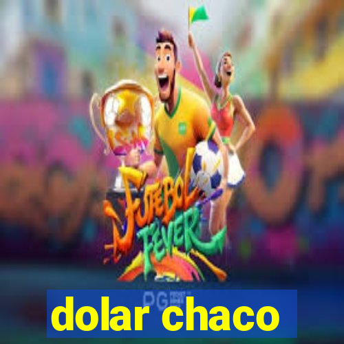 dolar chaco