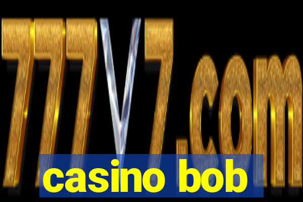 casino bob