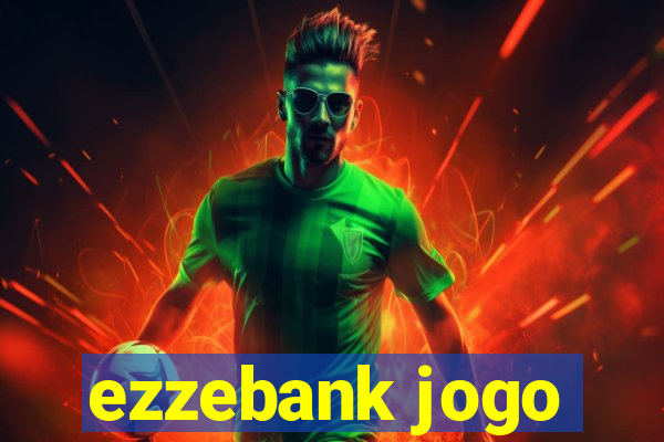 ezzebank jogo