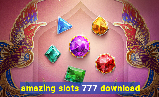 amazing slots 777 download