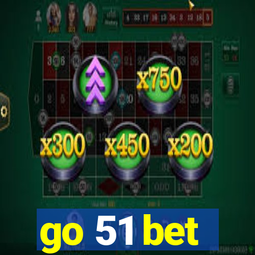 go 51 bet