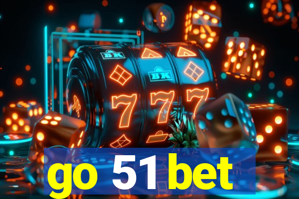 go 51 bet