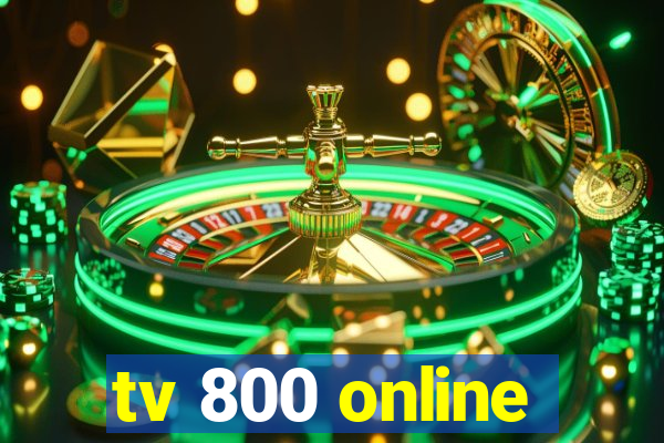 tv 800 online