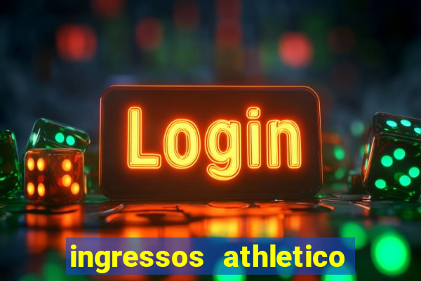 ingressos athletico x flamengo