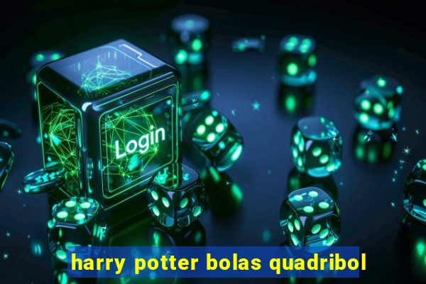 harry potter bolas quadribol