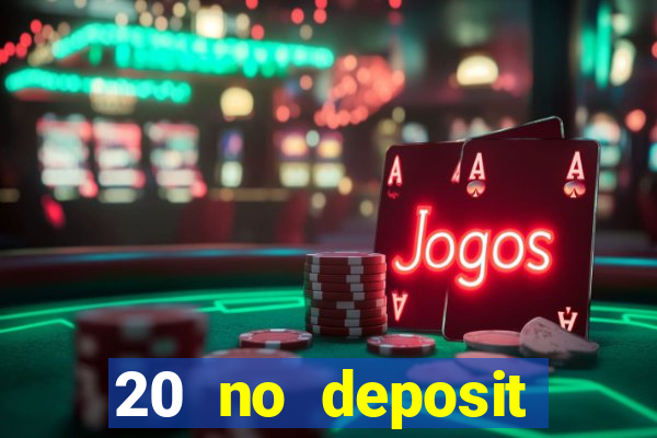 20 no deposit bonus casino