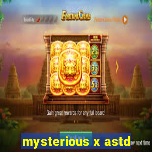 mysterious x astd