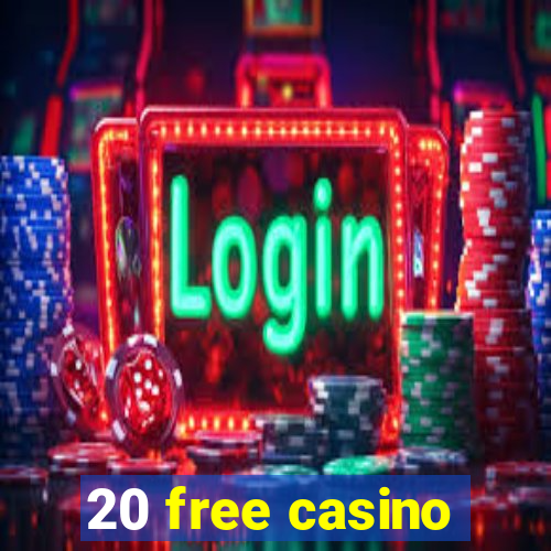 20 free casino