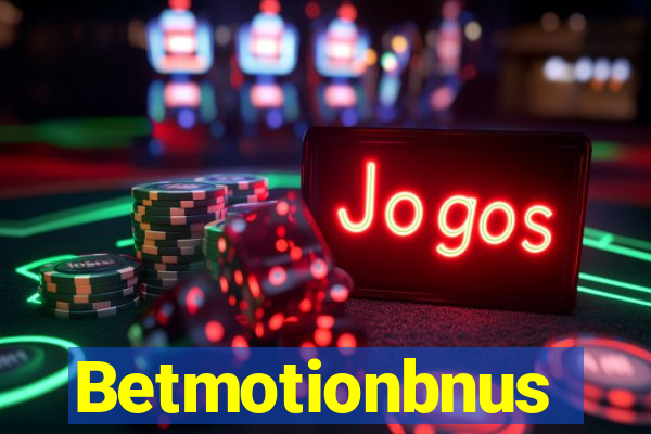 Betmotionbnus