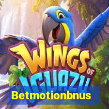 Betmotionbnus