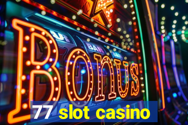 77 slot casino