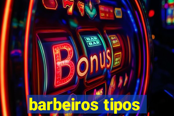 barbeiros tipos