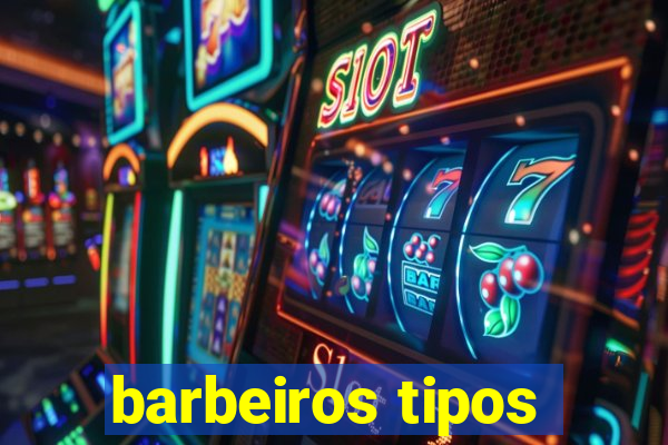 barbeiros tipos