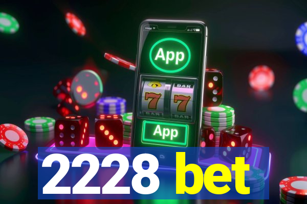 2228 bet