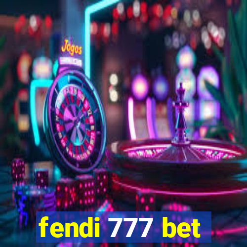 fendi 777 bet