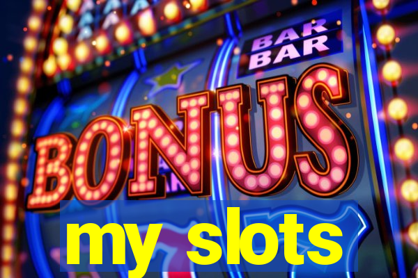 my slots