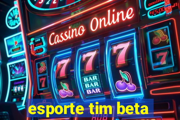 esporte tim beta