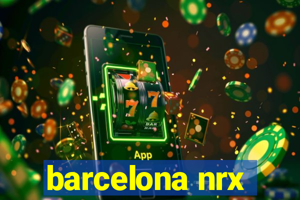 barcelona nrx