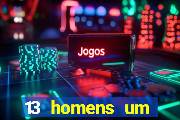 13 homens um segredo imagem de casino pegando o dinheiro