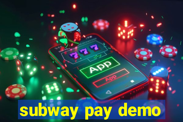 subway pay demo