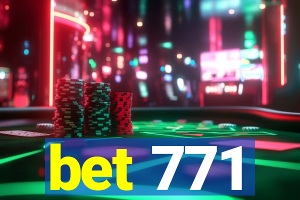 bet 771