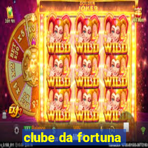 clube da fortuna