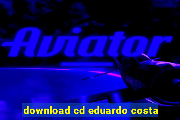 download cd eduardo costa