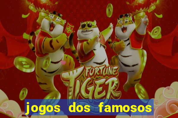 jogos dos famosos que ganha dinheiro