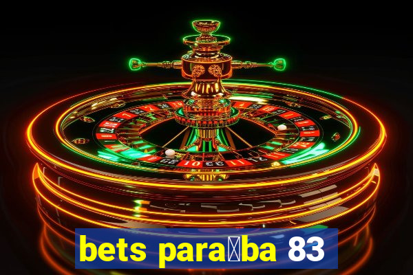 bets para铆ba 83