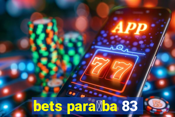 bets para铆ba 83