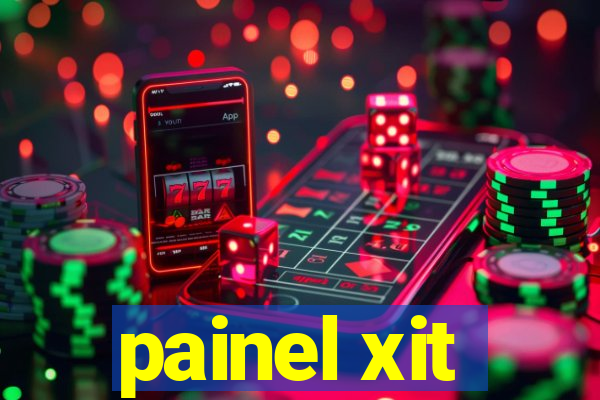 painel xit