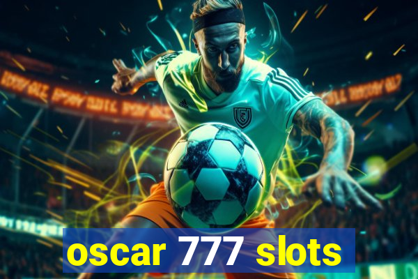 oscar 777 slots